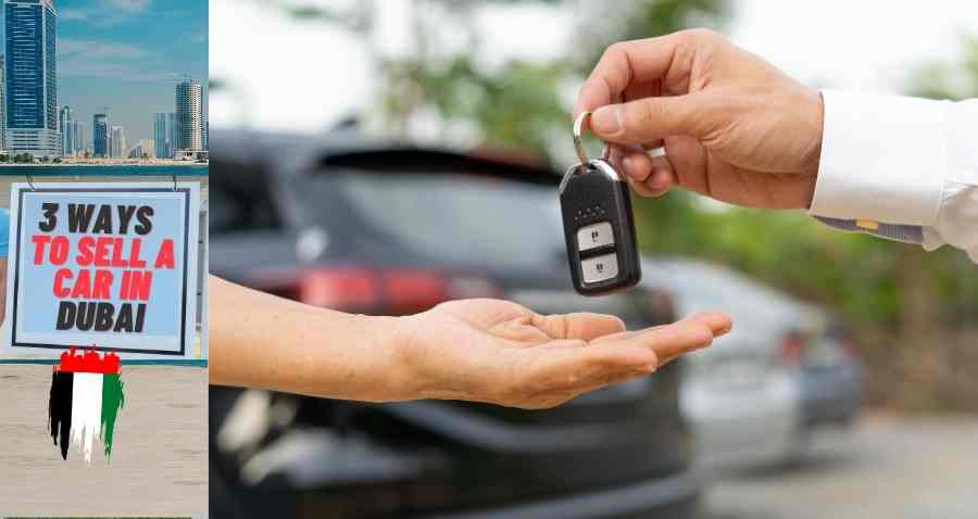 3 Ways to Sell a Car in Dubai