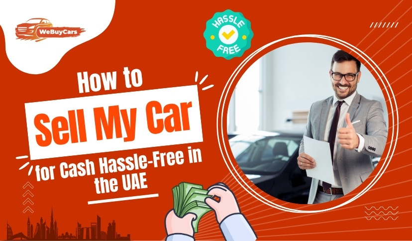 blogs/How-to-sell-my-car-for-cash-hassle-free-in-the-UAE