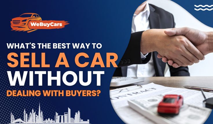 blogs/Whats-the-Best-Way-to-Sell-a-Car-Without-Dealing-with-Buyers