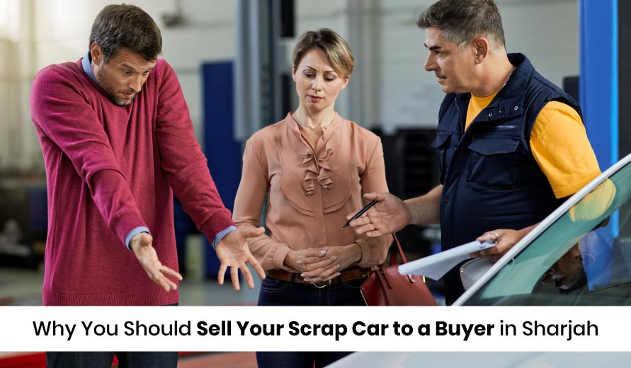 blogs/Why-You-Should-Sell-Your-Scrap-Car-to-a-Buyer-in-Sharjah