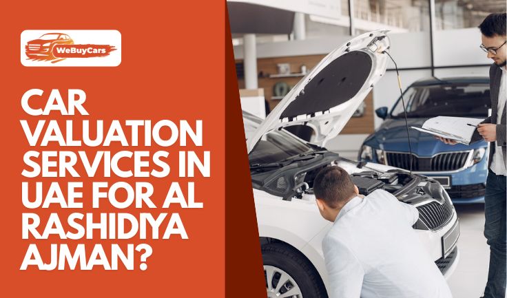 blogs/car-valuation-services-in-UAE-for-al-rashidiya-ajman.jpg