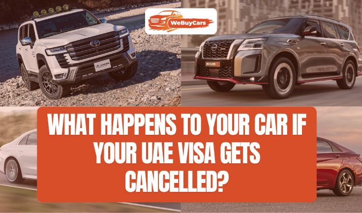 blogs/what-happens-to-your-car-if-your-UAE-visa-gets-cancelled.jpg